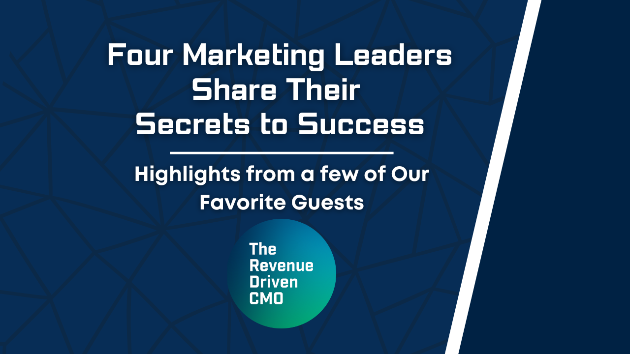 Four marketing leaders share their secrets to success - # 109